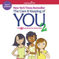 The Care & Keeping of You 2: The Body Book for Older Girls Audiobook, by Cara Natterson