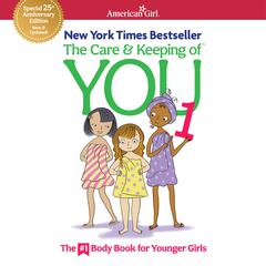 The Care & Keeping of You 1: The Body Book for Younger Girls Audiobook, by Valorie Schaefer