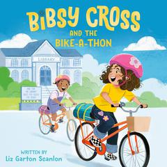 Bibsy Cross and the Bike-a-Thon Audiobook, by Liz Garton Scanlon
