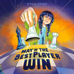 May the Best Player Win Audibook, by Kyla Zhao