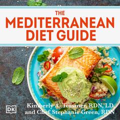 The Mediterranean Diet Guide Audiobook, by Kimberley A. Tessmer, Stephanie Green, Kimberley A. Tessmer, R.D., L.D.