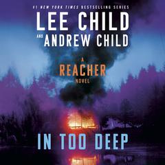 In Too Deep: A Reacher Novel Audibook, by Lee Child, Andrew Child