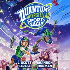 Quantum Interstellar Sports League #1 Audibook, by J. Scott Savage