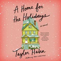 A Home for the Holidays: A Novel Audiobook, by Taylor Hahn