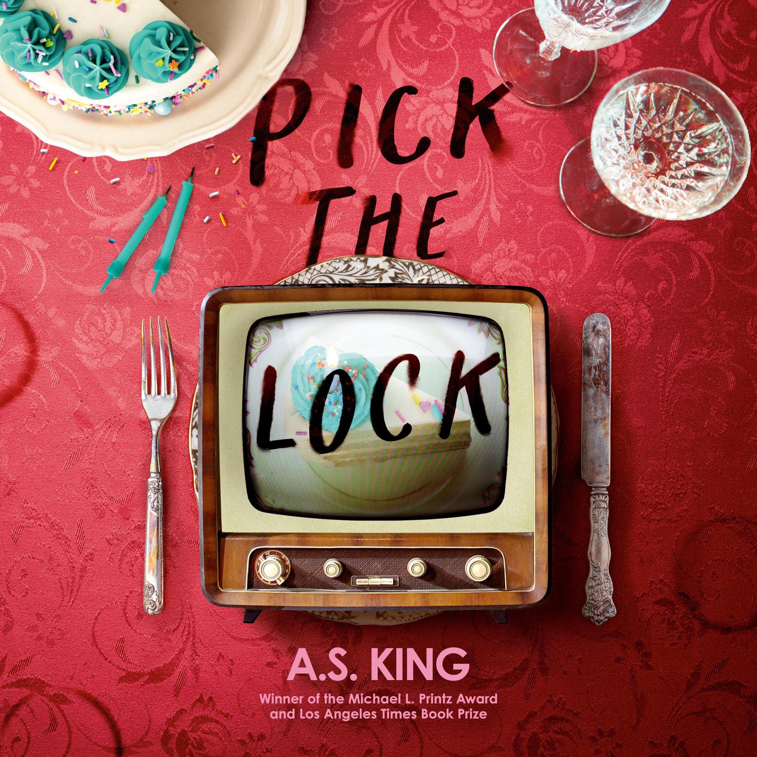 Pick the Lock Audiobook, by A. S. King