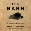 The Barn: The Secret History of a Murder in Mississippi Audiobook, by Wright Thompson#wright-thompson|