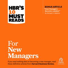 HBRs 10 Must Reads for New Managers Audiobook, by Harvard Business Review