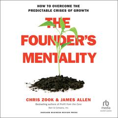 The Founders Mentality: How to Overcome the Predictable Crises of Growth Audiobook, by James Allen