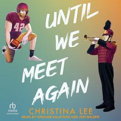 Until We Meet Again Audiobook, by Christina Lee