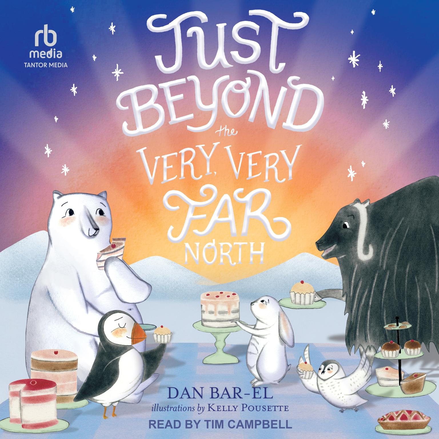 Just Beyond the Very, Very Far North Audiobook, by Dan Bar-el