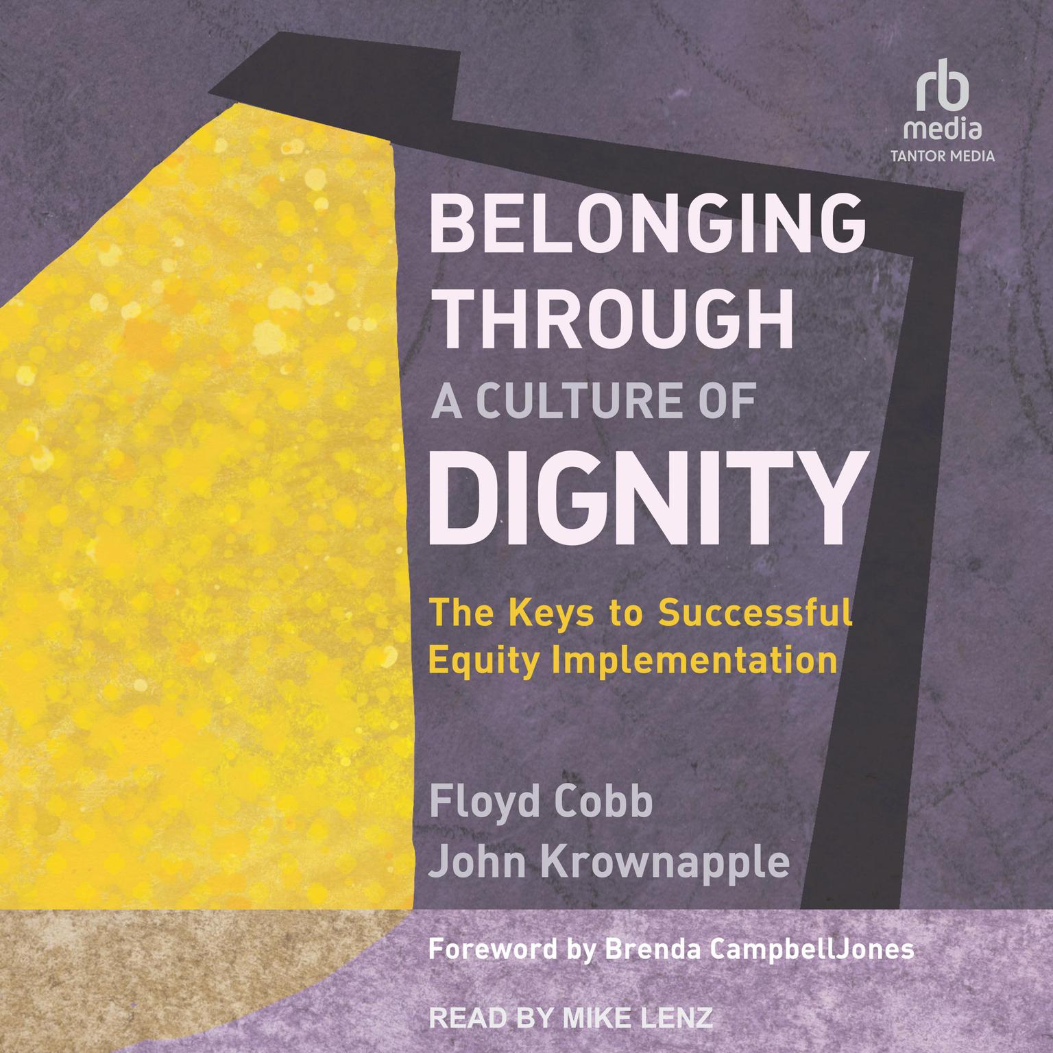 Belonging Through a Culture of Dignity: The Keys to Successful Equity Implementation Audiobook, by Floyd Cobb