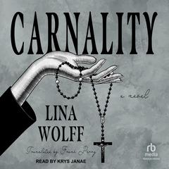 Carnality Audiobook, by Lina Wolff