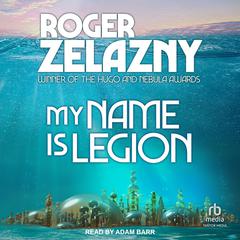 My Name is Legion Audiobook, by Roger Zelazny