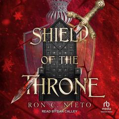 Shield of the Throne Audiobook, by Ron C. Nieto