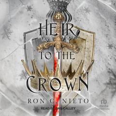 Heir to the Crown Audiobook, by Ron C. Nieto