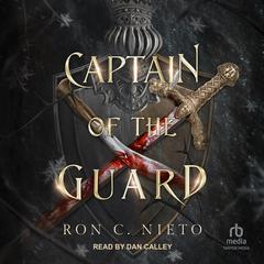 Captain of the Guard Audiobook, by Ron C. Nieto