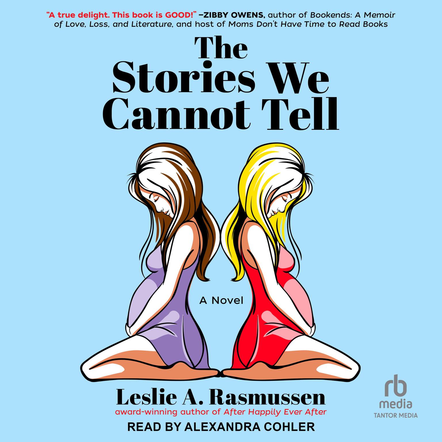 The Stories We Cannot Tell Audiobook, by Leslie A. Rasmussen