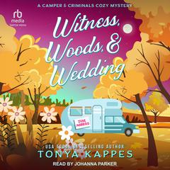 Witness, Woods, & Wedding Audiobook, by Tonya Kappes