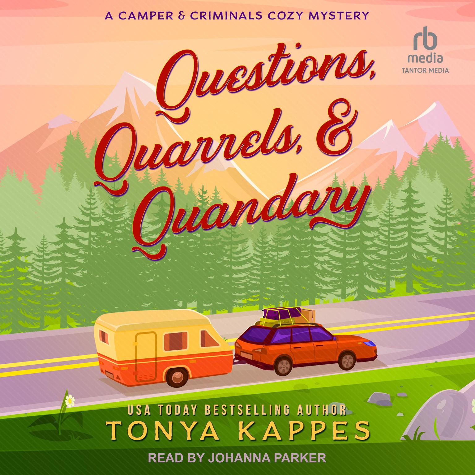 Questions, Quarrels, & Quandary Audiobook, by Tonya Kappes
