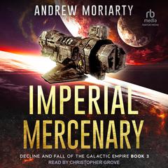 Imperial Mercenary Audiobook, by Andrew Moriarty