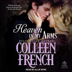 Heaven in My Arms Audiobook, by Colleen French