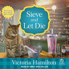 Sieve and Let Die Audiobook, by Victoria Hamilton