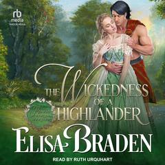 The Wickedness of a Highlander Audibook, by Elisa Braden