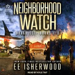 Neighborhood Watch Boxed Set: Books 1-3 Audiobook, by E.E. Isherwood