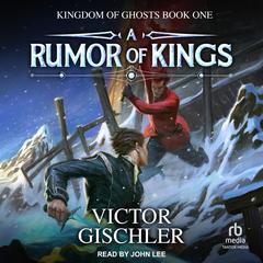 A Rumor of Kings Audiobook, by Victor Gischler