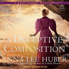 A Deceptive Composition Audiobook, by Anna Lee Huber