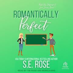 Romantically Perfect Audiobook, by S.E. Rose