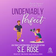 Undeniably Perfect Audiobook, by S.E. Rose