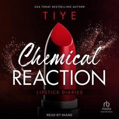 Chemical Reaction Audiobook, by Tiye Love