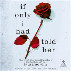 If Only I Had Told Her Audiobook, by Laura Nowlin