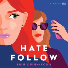 Hate Follow: A Novel Audiobook, by Erin Quinn-Kong