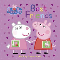 Best Friends (Peppa Pig) Audiobook, by Scholastic