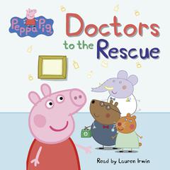Doctors to the Rescue (Peppa Pig: Level 1 Reader) Audiobook, by Meredith Rusu