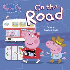 On the Road (Peppa Pig) Audiobook, by 