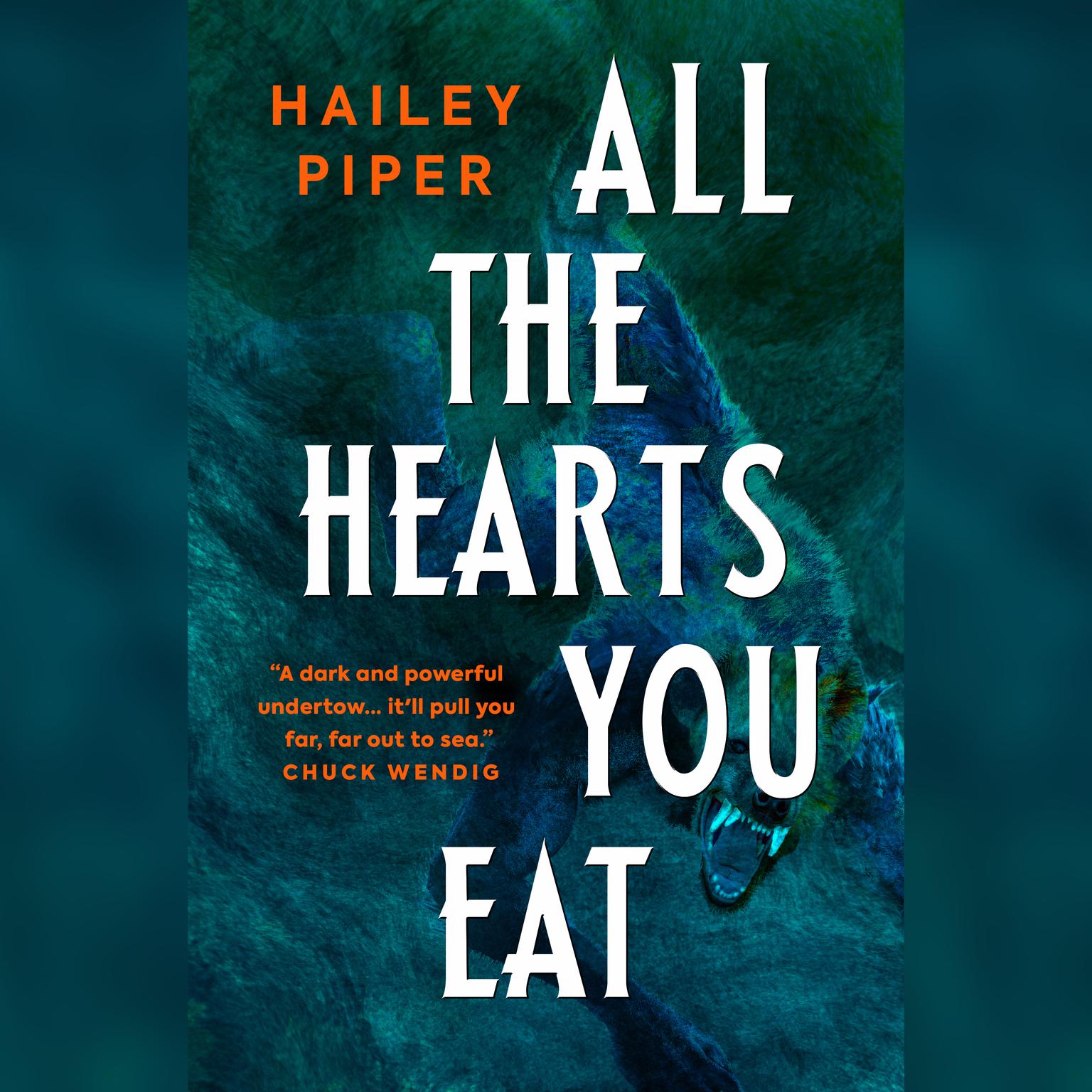 All the Hearts You Eat Audiobook, by Hailey Piper