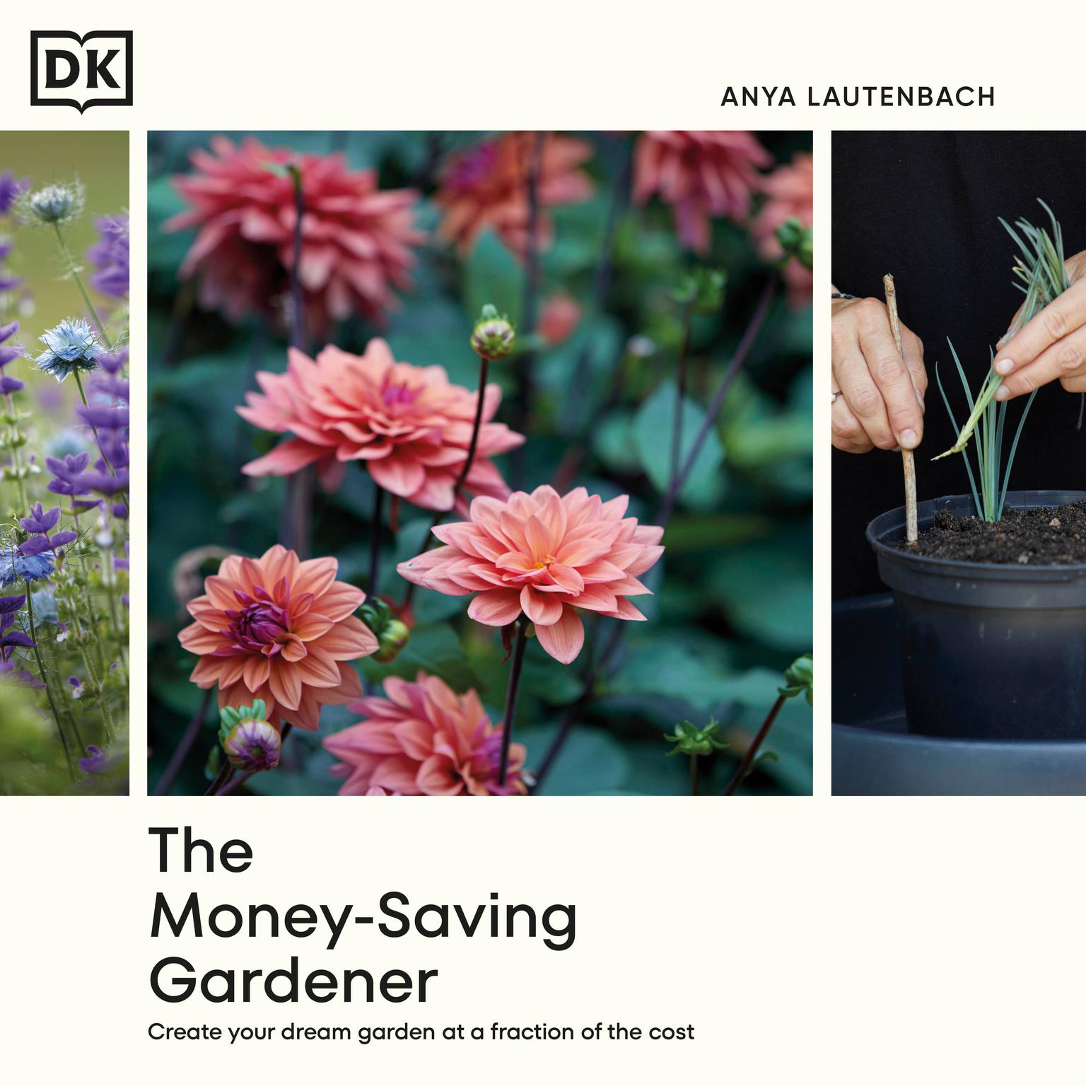 The Money-Saving Gardener: Create Your Dream Garden at a Fraction of the Cost Audiobook, by Anya Lautenbach