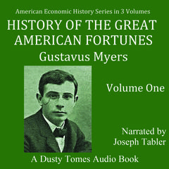 History of The Great American Fortunes: Volume 1 Audiobook, by Gustavus Myers
