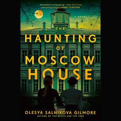 The Haunting of Moscow House Audibook, by Olesya Salnikova Gilmore