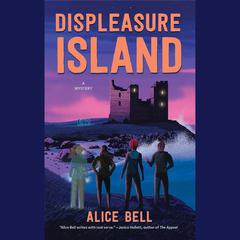 Displeasure Island: A Mystery Audiobook, by Alice Bell