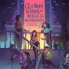 The Last Hope School for Magical Delinquents Audibook, by Nicki Pau Preto