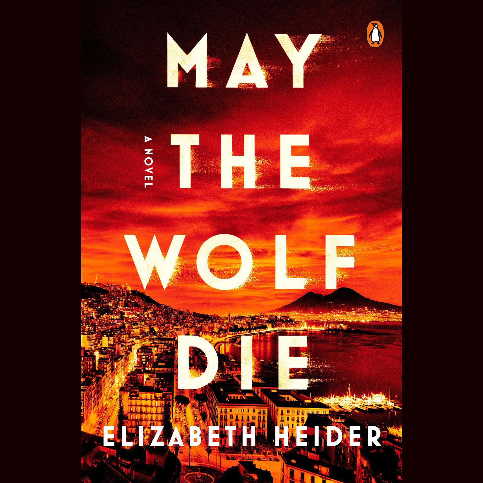 May the Wolf Die: A Novel Audiobook, by Elizabeth Heider