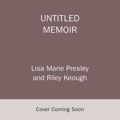 From Here to the Great Unknown: Oprah's Book Club: A Memoir Audibook, by Lisa Marie Presley