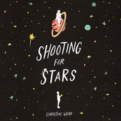 Shooting for Stars Audiobook, by Christine Webb