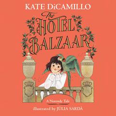 The Hotel Balzaar Audiobook, by Kate DiCamillo