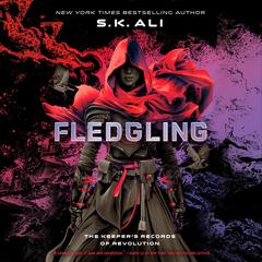 Fledgling: The Keeper's Records of Revolution Audibook, by S. K. Ali