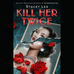 Kill Her Twice Audiobook, by Stacey Lee